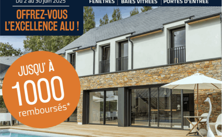  Du 2 au 30 juin 2025 OFFREZ-VOUSL’EXCELLENCE ALU !